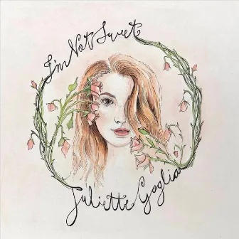 I'm Not Sweet by Juliette Goglia