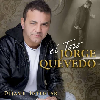 Déjame Intentar by Jorge “Toro” Quevedo