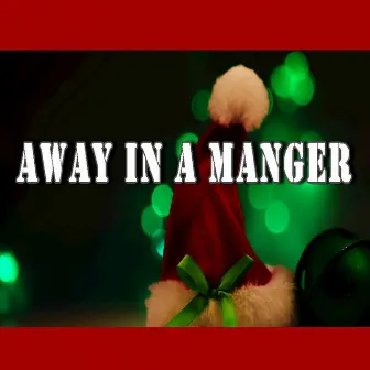 Away in a Manger by Ruby