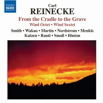 Reinecke: Octet / Von Der Wiege Bis Zum Grabe (From the Cradle To the Grave) / Sextet by Carl Reinecke