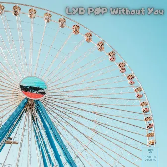 Without You by LYD PØP