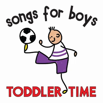 Songs for Boys by Toddler Time