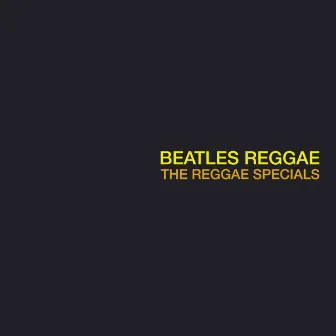 Beatles Reggae by The Reggae Specials