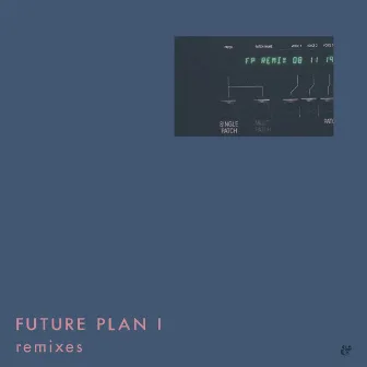 Future Plan I (Remixes) by Transistorcake