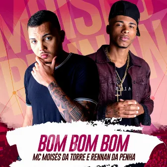 Bom Bom Bom by Mc Moises da Torre