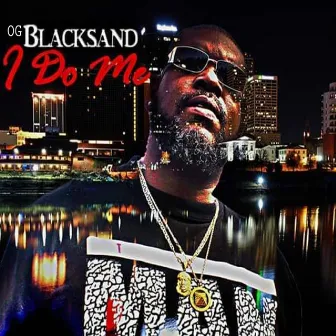 I do me by OG BlackSand