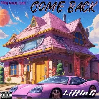 Come Back by Little Geezus