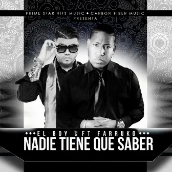 Nadie Tiene Que Saber (feat. Farruko) by EL BOY C