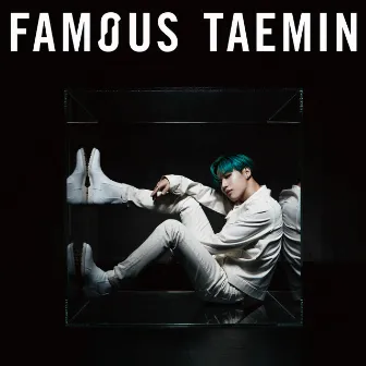 FAMOUS by TAEMIN