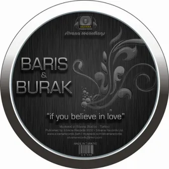 If You Believe In Love by Baris & Burak