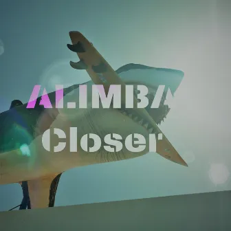 Closer by Alimba