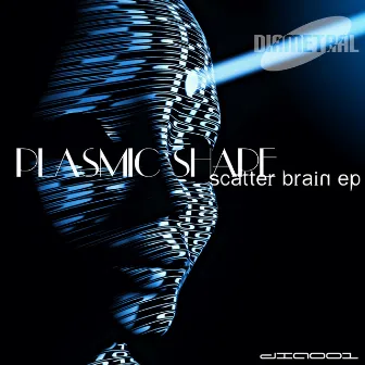 Scatter Brain EP by Plasmic Shape