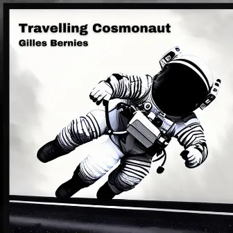 Travelling Cosmonaut by Gilles Bernies