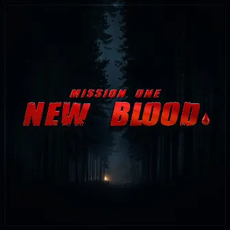 New Blood by Mission One