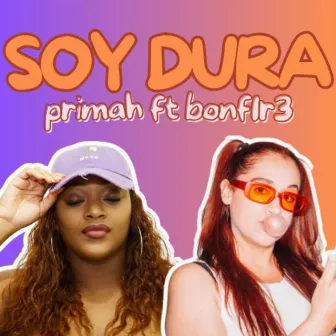 Soy Dura by Primah