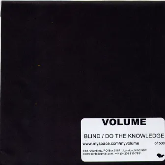 Blind/Do The Knowledge by Volume