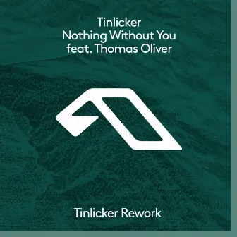 Nothing Without You (Tinlicker Rework) by Thomas Oliver