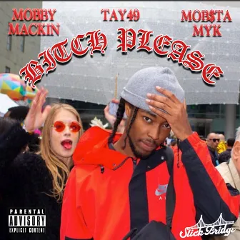 Bitch Please by Mobby Mackin