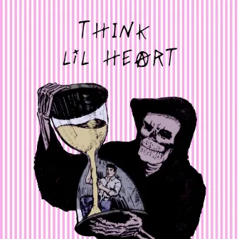 THINK by LiL HEART