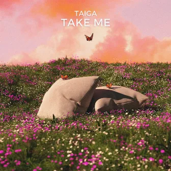 Take Me by TAIGA