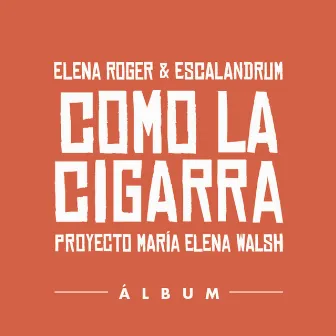 Como la Cigarra by Elena Roger