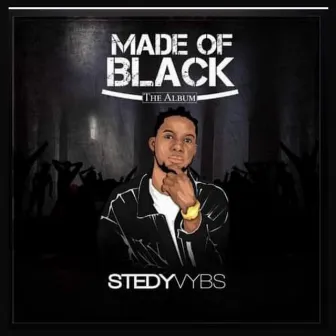 Made of black by StedyVybs