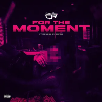 For The Moment by Cadillac Rhone