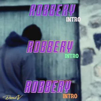 Robbery (Intro) by DomV