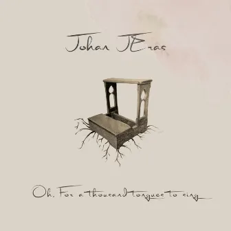 Oh, For a Thousand Tongues to Sing by Johan Jeras