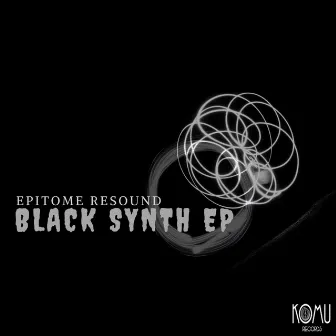 Black Synth EP by Epitome Resound