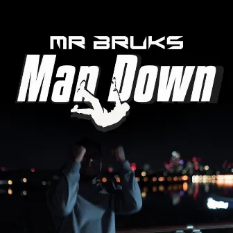 Man Down by Mr Bruks