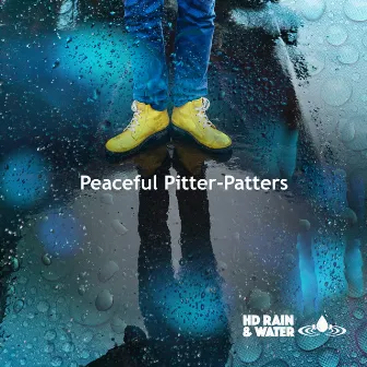 Peaceful Pitter-Patters by HD Rain & Water