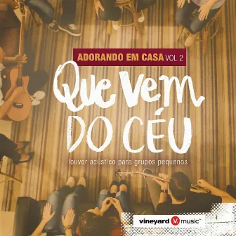 Adorando em Casa, Vol. 2: Que Vem do Céu by Ministério Vineyard