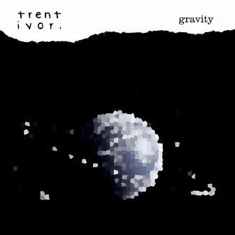 Gravity by Trent Ivor.