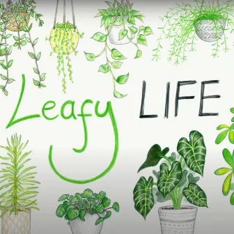 Leafy Life by Jodie Jones