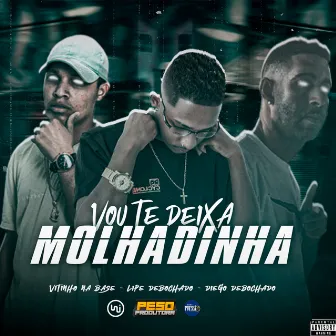 Vou Te Deixar Molhadinha by Diego debochado