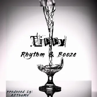 Rhythm & Booze by Tippy