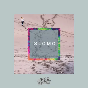 Slomo by Chill Bobby