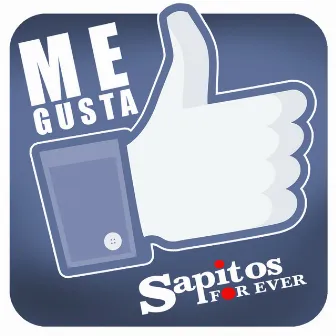 ME GUSTA by Sapitos For Ever