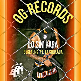 Lo Sin Paraa ft LaChukada by Duglaung