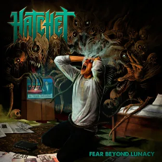 Fear Beyond Lunacy by Hatchet