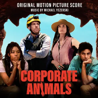 Corporate Animals (Original Motion Picture Score) by Michael Yezerski