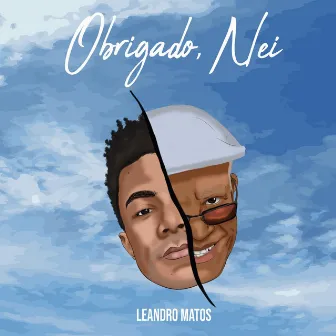 Obrigado Nei by Leandro Matos