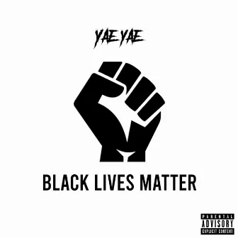 Black Lives Matter by Yae Yae