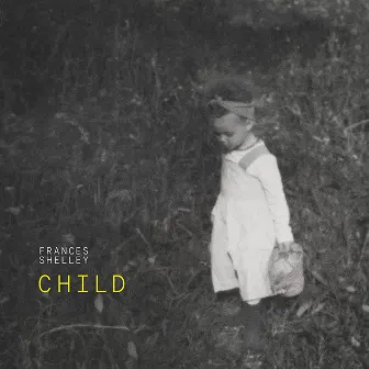 CHILD by Frances Shelley