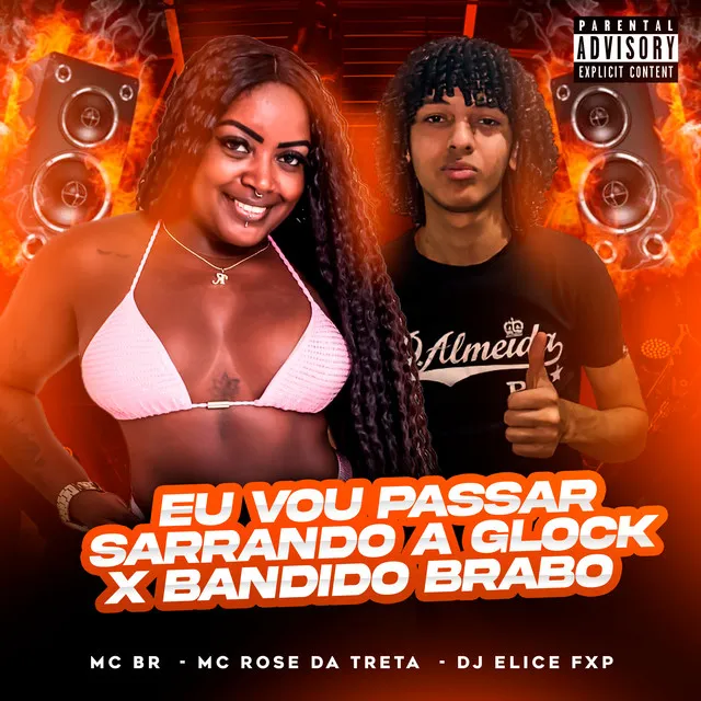 Eu Vou Passar Sarrando a Glock X Bandido Brabo