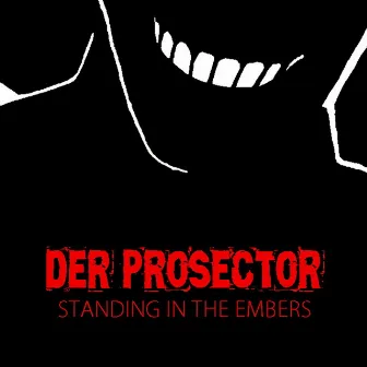 Standing In The Embers by Der Prosector