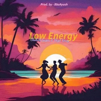 Low Energy by BbzAyush