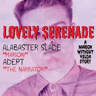 Lovely Serenade (Introducing Marion) by Alabaster Slade