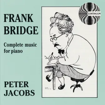 Frank Bridge: Complete Music for Piano by Peter Jacobs